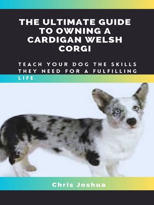 cover image of THE ULTIMATE GUIDE TO OWNING a CARDIGAN WELSH CORGI